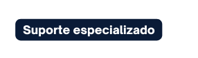 Suporte especializado