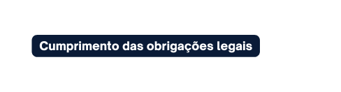 Cumprimento das obrigações legais